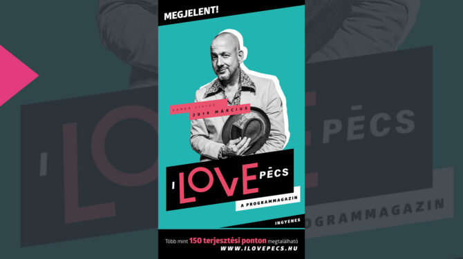 I Love Pécs magazin – 2019 március
