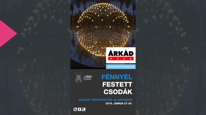 Árkád Pécs – Fénnyel festett csodák