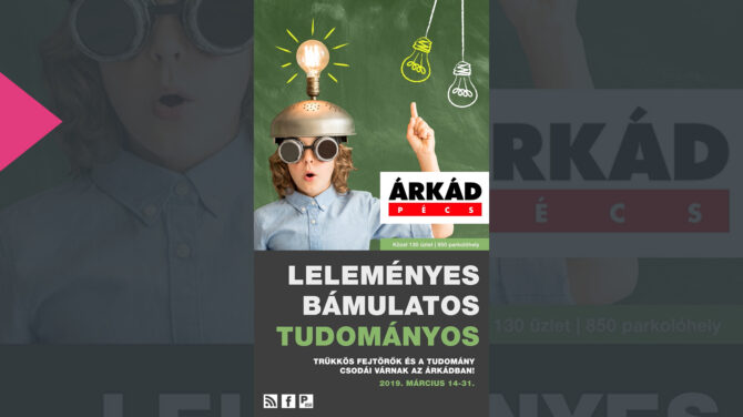 Árkád Pécs – Leleményes, bámulatos, tudományos