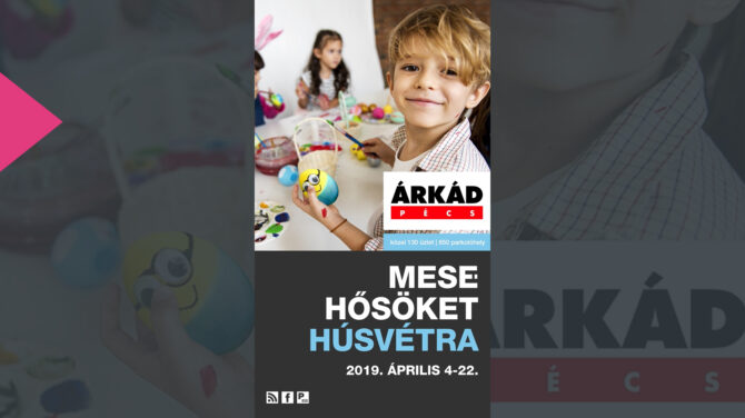 Árkád Pécs – Mesehősöket húsvétra